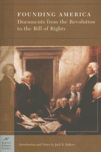 Founding America: Documents From the Revolution to the Bill of Rights