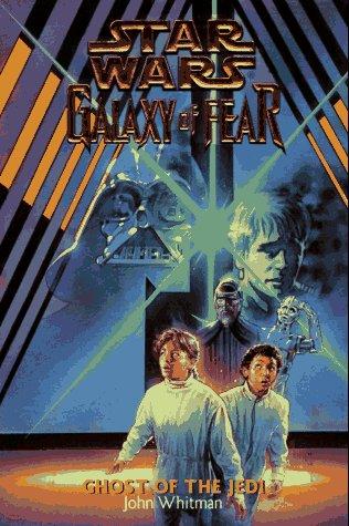 Star Wars: Galaxy of Fear 05: Ghost of the Jedi