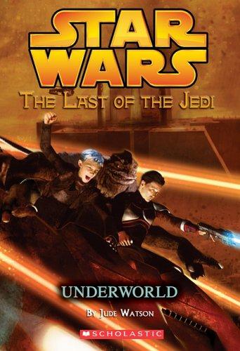 Star Wars: The Last of the Jedi 03: Underworld
