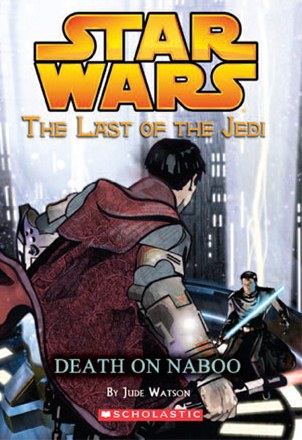 Star Wars: The Last of the Jedi 04: Death on Naboo