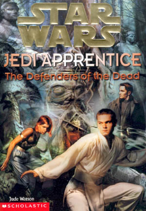 Star Wars: Jedi Apprentice 5: The Defenders of the Dead