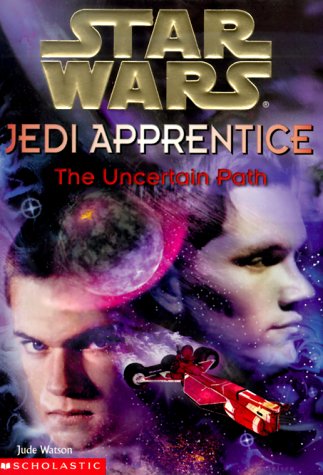 Star Wars: Jedi Apprentice 6: The Uncertain Path