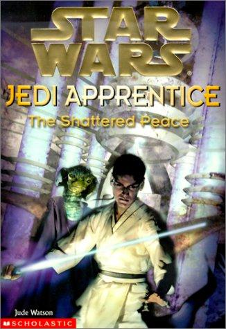 Star Wars: Jedi Apprentice 10: The Shattered Peace