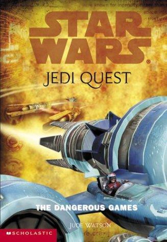 Star Wars: Jedi Quest 03: The Dangerous Games