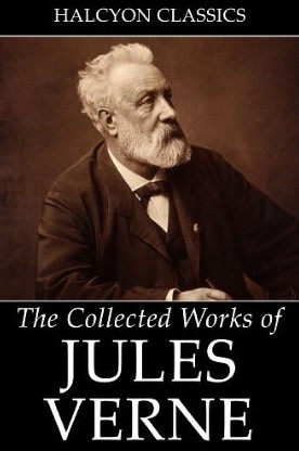 The Collected Works of Jules Verne: 36 Novels and Short Stories