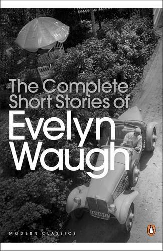 The Complete Short Stories of Evelyn Waugh