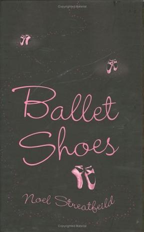 Ballet Shoes: A Story of Three Children on the Stage