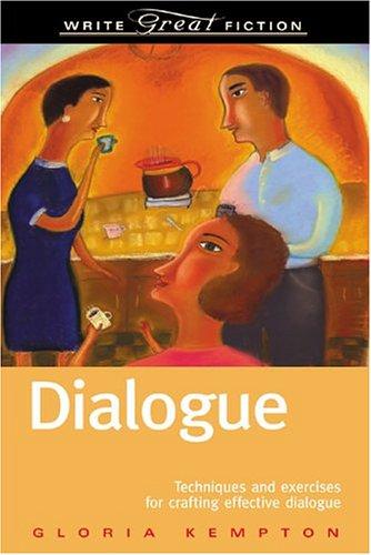 Write Great Fiction: Dialogue : Techniques and Exercises for Crafting Effective Dialogue