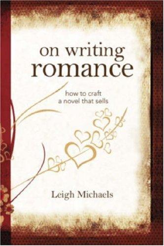 On Writing Romance: How to Craft a Novel That Sells