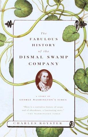 The Fabulous History of the Dismal Swamp Company: A Story of George Washington's Times