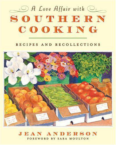 A Love Affair With Southern Cooking: Recipes and Recollections