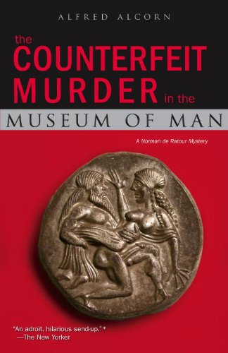 The Counterfeit Murder in the Museum of Man: A Norman De Ratour Mystery