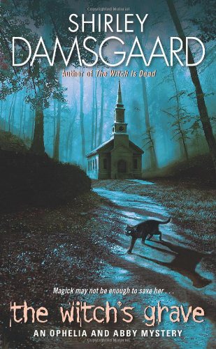 The Witch's Grave: An Ophelia and Abby Mystery