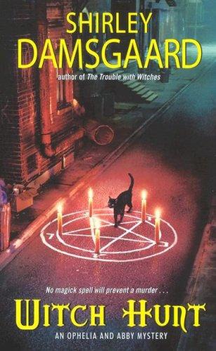 Witch Hunt: An Ophelia and Abby Mystery