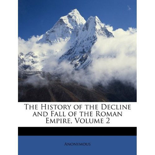 The History of the Decline and Fall of the Roman EmpireVol 2