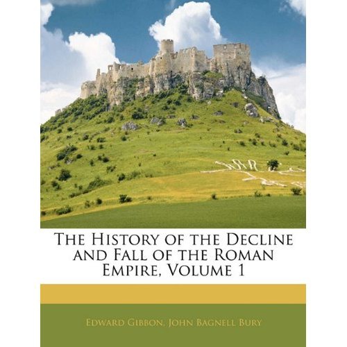The History of the Decline and Fall of the Roman Empire Vol 1