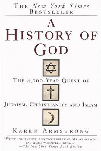 A History of God: The 4000-Year Quest of Judaism, Christianity, and Islam