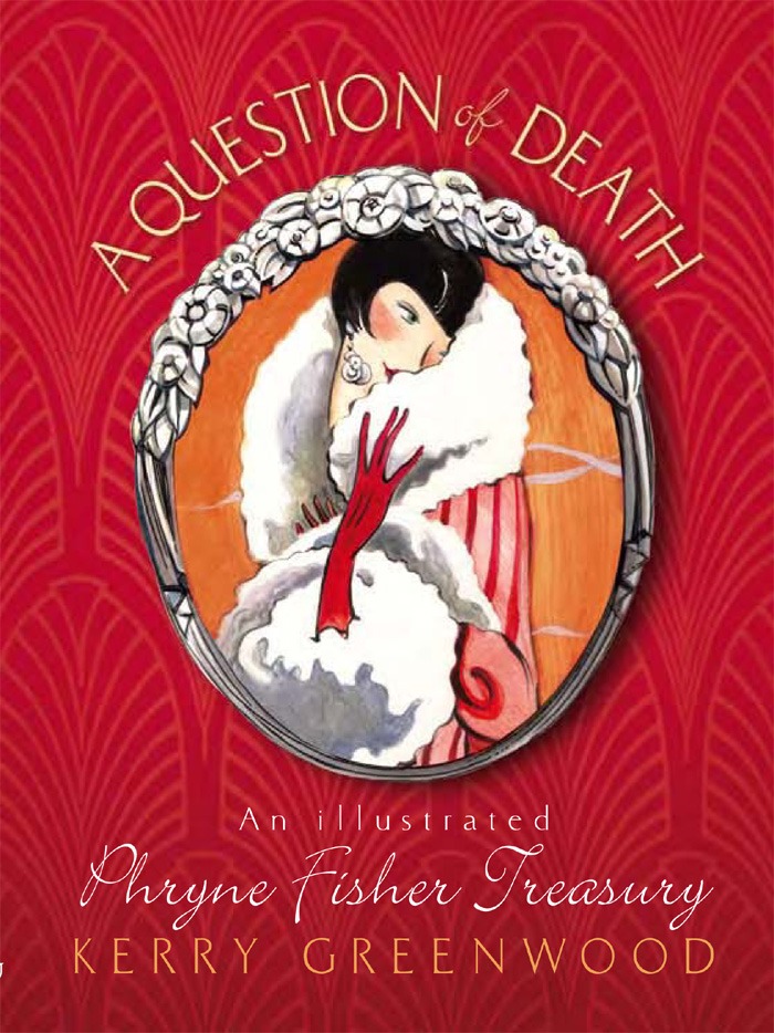 A Question of Death: An Illustrated Phryne Fisher Treasury