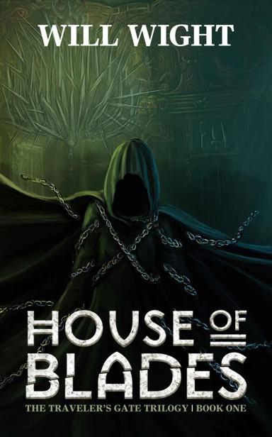 House of Blades (The Traveler's Gate Trilogy Book One)
