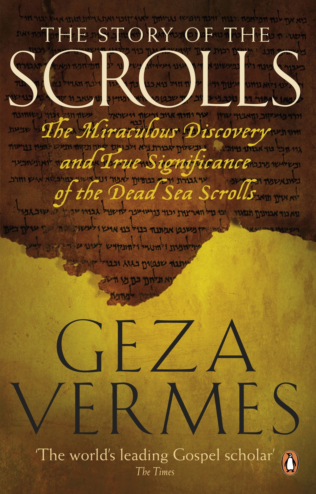 The Story of the Scrolls: The Miraculous Discovery and True Significance of the Dead Sea Scrolls