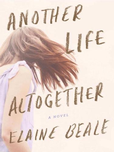 Another Life Altogether: A Novel