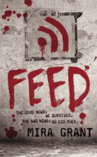 Feed: The Newsflesh Trilogy