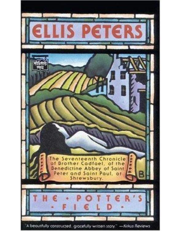 The Potters Field: The Seventeenth Chronicle of Brother Cadfael of the Benedictine Abbey of Saint Peter and Paul at Shrewsbury