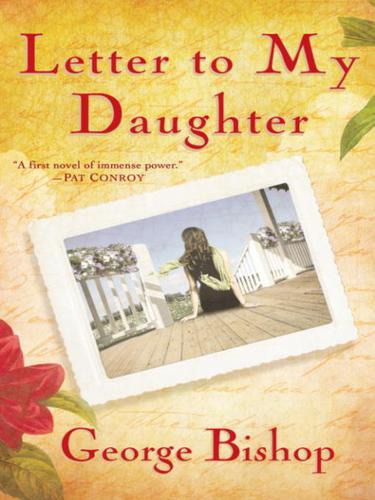 Letter to My Daughter: A Novel