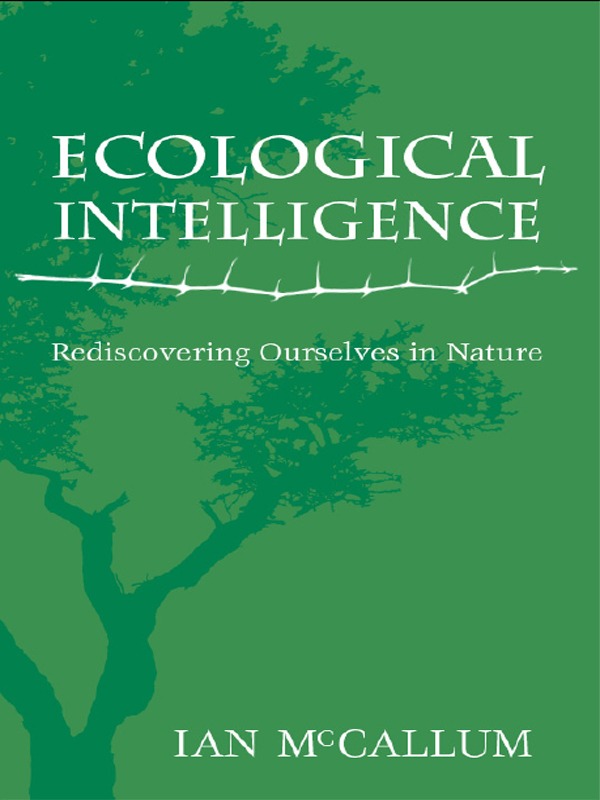 Ecological Intelligence: Rediscovering Ourselves in Nature (EasyRead Large Edition)