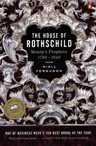 The House of Rothschild: . Money's Prophets, 1798-1848