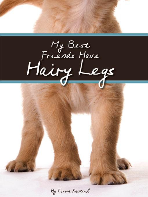 My Best Friends Have Hairy Legs