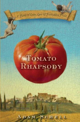 Tomato Rhapsody: A Fable of Love, Lust and Forbidden Fruit