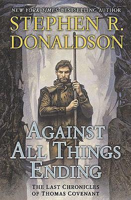 Against All Things Ending (The Last Chronicles of Thomas Covenant, Book 3)