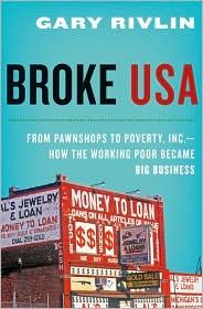 Broke, USA: From Pawnshops to Poverty, Inc.—How the Working Poor Became Big Business