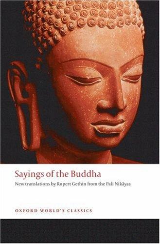 Sayings of the Buddha: A Selection of Suttas From the Pali Nikāyas