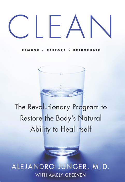 Clean: The Revolutionary Program to Restore the Body's Natural Ability to Heal Itself
