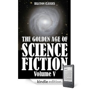 The Golden Age of Science Fiction Volume V: An Anthology of 50 Short Stories