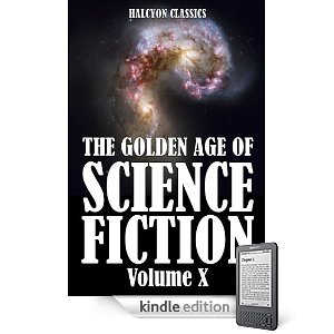 The Golden Age of Science Fiction Volume X: An Anthology of 50 Short Stories