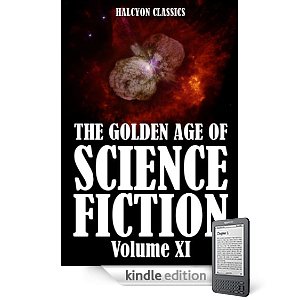 The Golden Age of Science Fiction Volume XI: An Anthology of 50 Short Stories